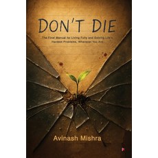 (英文圖書)Don't Die: The Final Manual for Living Fully and Solving Life's Hardest Problems... 平裝版, Notion Press, 英文