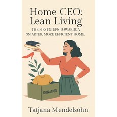 (영문도서)Home CEO: Lean Living: The first steps towards a smarter more efficient home. Paperback, Independently Published, English, 9798286099047