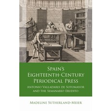 (英文圖書)Spain's Eighteenth-Century Periodical Press: Antonio Valladares de Sotomayor and... 精裝版, University of Wales Press, 英文