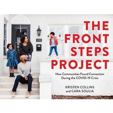 The Front Steps Project: How Communities Found Connection During the Covid-19 Crisis Paperback, Graphic Arts Books