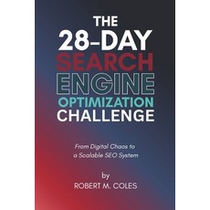 (영문도서)The 28-Day Search Engine Optimization Challenge: From Digital Chaos to a Scalabl... Paperback, Independently Published, English, 9798262146253