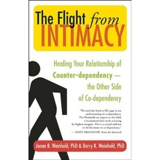 (영문도서) The Flight from Intimacy: Healing Your Relationship of Counter-Dependence -- The Other Side o... Paperback, New World Library, English, 9781577316053