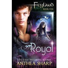 (영문도서) Royal: Feyland Book 5 Paperback, Fiddlehead Press, English, 9781680130201
