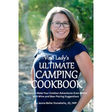 (영문도서) Vino Lady's Ultimate Camping Cookbook Paperback, Jenna Beller Donatiello, English, 9780578331812