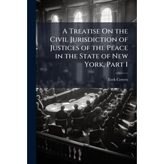 (영문도서)A Treatise On the Civil Jurisdiction of Justices of the Peace in the State of Ne... Paperback, Nabu Press, English, 9781145768307