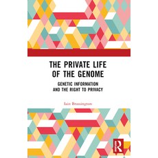 (영문도서) The Private Life of the Genome: Genetic Information and the Right to Privacy Paperback, Routledge, English, 9781032320434