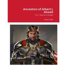 (영문도서) Ancestors of Albert L Atwell: Vol. 2 Special Lineages Paperback, Lulu.com, English, 9781312562202