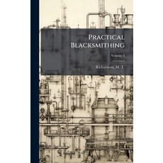 (영문도서)Practical Blacksmithing Hardcover, Hutson Street Press, English, 9781025219943