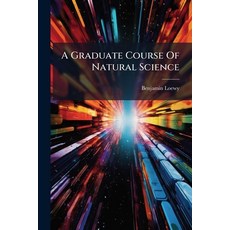 (英文圖書)A Graduate Course Of Natural Science: Second And Third Year's Course 平裝版, Nabu Press, 英文