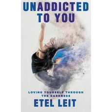 UnAddicted to You - Loving Yourself Through the Darkness Hardcover, Signshine, English, 9780578871875