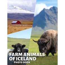 (영문도서) Farm Animals Of Iceland Photo Book: Explore 40 Stunning Images Showcasing Uniqu... Paperback, Independently Published, English, 9798304084338