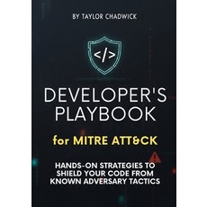 (英文圖書)Developer's Playbook for MITRE ATT&CK: Hands-on strategies to shield your code f... 平裝版, Independently Published, 英文