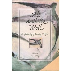 (영문도서) All Will Be Well: A Gathering of Healing Prayers Hardcover, Augsburg Books, English, 9780806637297