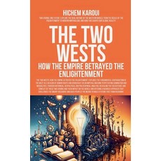 (영문도서)The Two Wests: How The Empire Betrayed the Enlightenment Paperback, Global East-West Ltd, English, 9798231921928