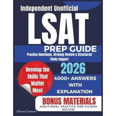 Independent Unofficial LSAT Prep Guide: Practice Questions Strategy Review and Structured Study, Independent Unofficial LSAT Pr