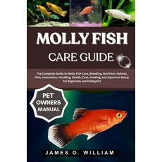 (영문도서)Molly Fish Care Guide: The Complete Guide to Molly Fish Care Breeding Nutritio... Paperback, Independently Published, English, 9798296455024