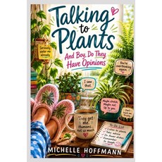 (영문도서)Talking to Plants: And Boy Do They Have Opinions! Paperback, Independently Published, English, 9798182461054