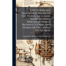 (영문도서)List Of Wireless Telegraph Stations Of The World Including Shore Stations Merc... Hardcover, Hutson Street Press, English, 9781024538526