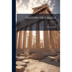 (영문도서)History Of Greece: Repr. From The ... London Ed; Volume 12 Paperback, Nabu Press, English, 9781271391592