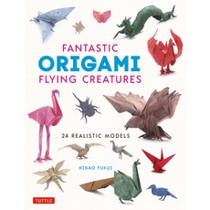 Fantastic Origami Flying Creatures: 24 Amazing Paper Models Hardcover, Tuttle Publishing