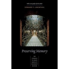 Preserving Memory: The Struggle to Create America's Holocaust Museum Paperback, Columbia University Press
