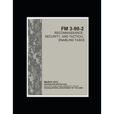 FM 3-90-2 Reconnaissance Security and Tactical Enabling Tasks Paperback, Independently Published, English, 9798712275823