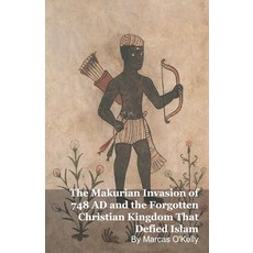 (英文圖書)The Makurian Invasion of 748 AD and the Forgotten Christian Kingdom That Defied... 平裝版, Mark Kelly, 英文