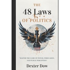 (영문도서)The 48 Laws of Politics: Master the Game of Power Persuasion and Public Percep... Paperback, Independently Published, English, 9798243886536