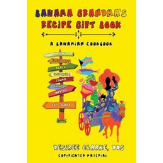 (영문도서) Bahama Grandma's Recipe Gift Book: A Bahamian Cookbook Paperback, Createspace Independent Pub..., English, 9781727032338