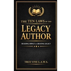 (영문도서)The Ten LAWS of the Legacy Author Paperback, True Vine Publishing Co, English, 9781968092467