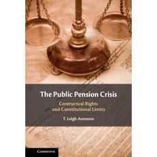 (영문도서)The Public Pension Crisis: Contractual Rights and Constitutional Limits Hardcover, Cambridge University Press, English, 9781009720595 Cambridge University Press, English, 9781009720595