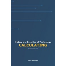 (영문도서)History and Evolution of Technology: Calculating Paperback, Jrl, English, 9781968685072