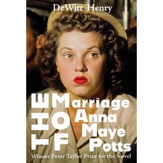 (영문도서) The Marriage of Anna Maye Potts Hardcover, Pierian Springs Press, English, 9781953136657