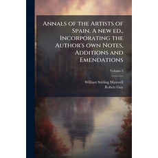 (영문도서)Annals of the Artists of Spain. A new ed. Incorporating the Author's own Notes ... Paperback, Nabu Press, English, 9781177790376