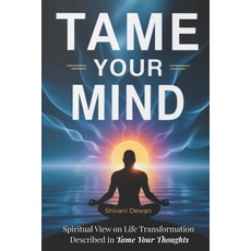 (英文圖書)Tame Your Mind: Spiritual view on life transformation described by Max Lucado in... 平裝版, Independently Published, 英文