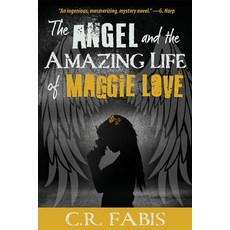(영문도서) The Angel and the Amazing Life of Maggie Love Paperback, Hugohousepublishers, Ltd, English, 9781948261739