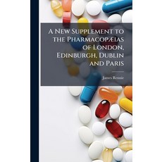 (英文書)A New Supplement to the Pharmacopoeias of London Edinburgh Dublin and Paris 精裝版, Hutson Street Press, 英文