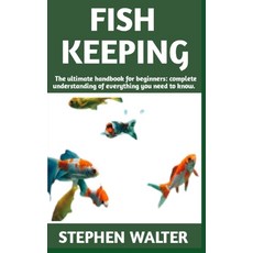 (영문도서) Fish Keeping: Ultimate manual on Fish Keeping (care feeding house) and more details included Paperback, Independently Published, English, 9798369824931