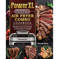 PowerXL Grill Air Fryer Combo Cookbook: Affordable Quick & Easy Recipes for Smart People on A Budget Paperback, Kenneth Block, English, 9781802443844