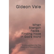 (英文圖書)When Stength Fades: Finding Hope in God's Word: Encouragement for The Weary and... 平裝版, Independently Published, 英文