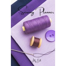 Sewing Planner: Sewing Journal Sewing Organizer Sewing Planner for Projects Sewing Notebook Sewi... Paperback, Mr., English, 9781716206764