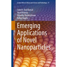 (영문도서) Emerging Applications of Novel Nanoparticles Hardcover, Springer, English, 9783031578427