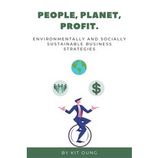 (영문도서) People Planet Profit: Environmentally and Socially Sustainable Business Strategies Paperback, Business Expert Press, English, 9781637421819
