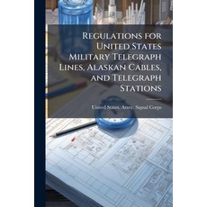 (英文圖書)Regulations for United States Military Telegraph Lines Alaskan Cables and Tele... 平裝版, Nabu Press, 英文