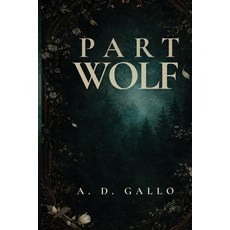(영문도서)Part Wolf Paperback, A.D. Gallo, English, 9798996409600