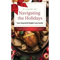 (영문도서) Navigating the Holidays: Your Essential Weight Loss Guide Paperback, Gatekeeper Press, English, 9781662959394