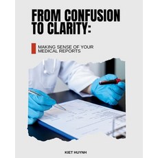 (英文圖書)From Confusion to Clarity: Making Sense of Your Medical Reports 平裝版, Independently Published, 英文