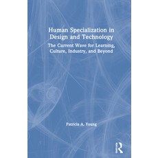 Human Specialization in Design and Technology: The Current Wave for Learning Culture Industry and... Hardcover, Routledge, English, 9780367549329