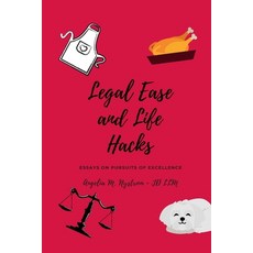 (영문도서) Legal Ease and Life Hacks: Essays on Pursuits of Excellence Paperback, Crippled Beagle Publishing, English, 9781958533642