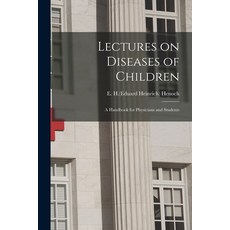 (영문도서) Lectures on Diseases of Children: a Handbook for Physicians and Students Paperback, Legare Street Press, English, 9781015077041